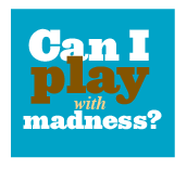 can-i-play-with-madness-brian