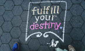Fulfill your destiny