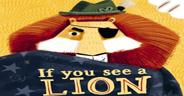 if you see a lion, children's fiction, karl newson, net galley, review, quarto publishing group