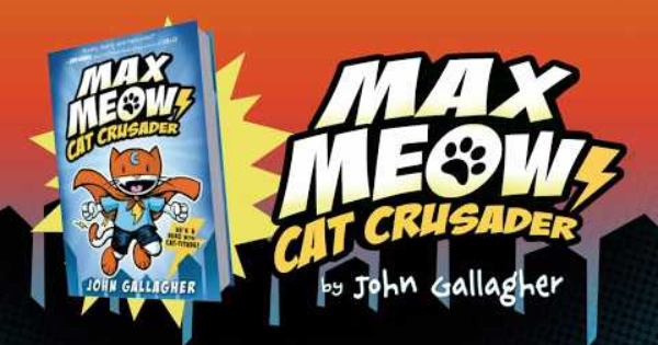 cat crusader, max meow, children's fiction, comic, graphic novel, John Gallagher, net galley, review, Random House Children's