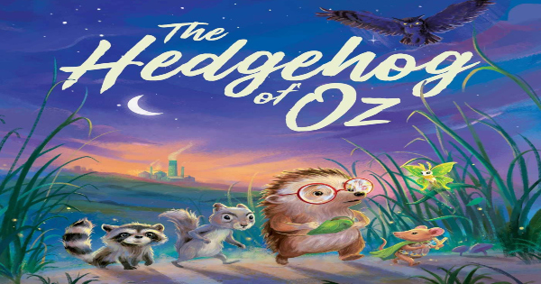 hedgehog of oz, children's fiction, cory leonardo, net galley, review, simon and schuster