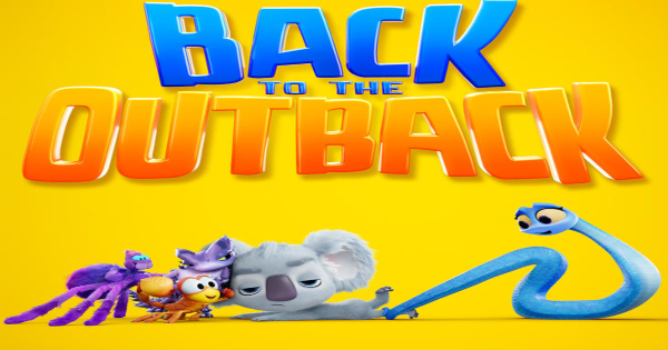 Five Animals go on a Wild Adventure in 'Back to the Outback' - The Good Men  Project