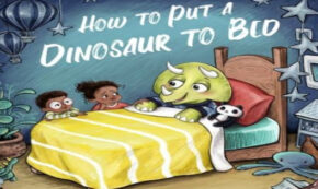 how to put a dinosaur to bed, children's fiction, alycia pace, net galley, review, familius