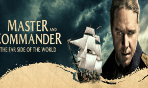 the far side of the world, master and commander, drama, russell crowe, paul bettany, 4k ultra hd, review, digital, 20th century studios