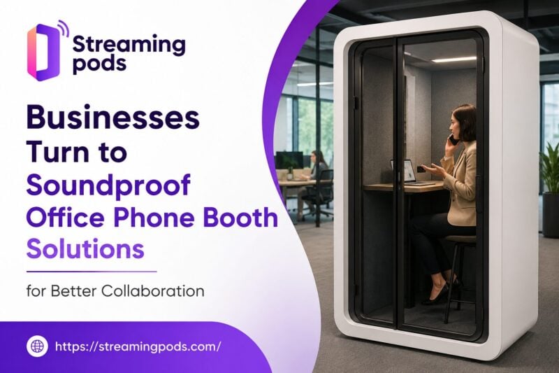 Businesses Turn to Soundproof Office Phone Booth Solutions for Better Collaboration